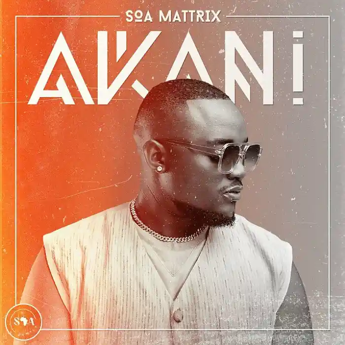 DOWNLOAD ALBUM: Soa Mattrix – “Akani” | Full Album