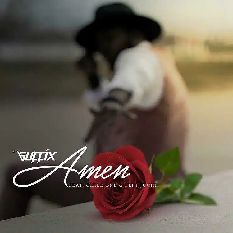 DOWNLOAD: Suffix Ft. Eli Njuchi & Chile One Mr Zambia – “Amen” Mp3