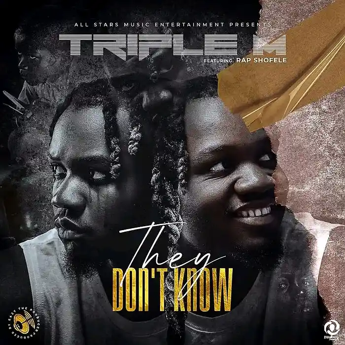 DOWNLOAD: Triple M Ft Rap Shofele – “They Don’t Know” Mp3