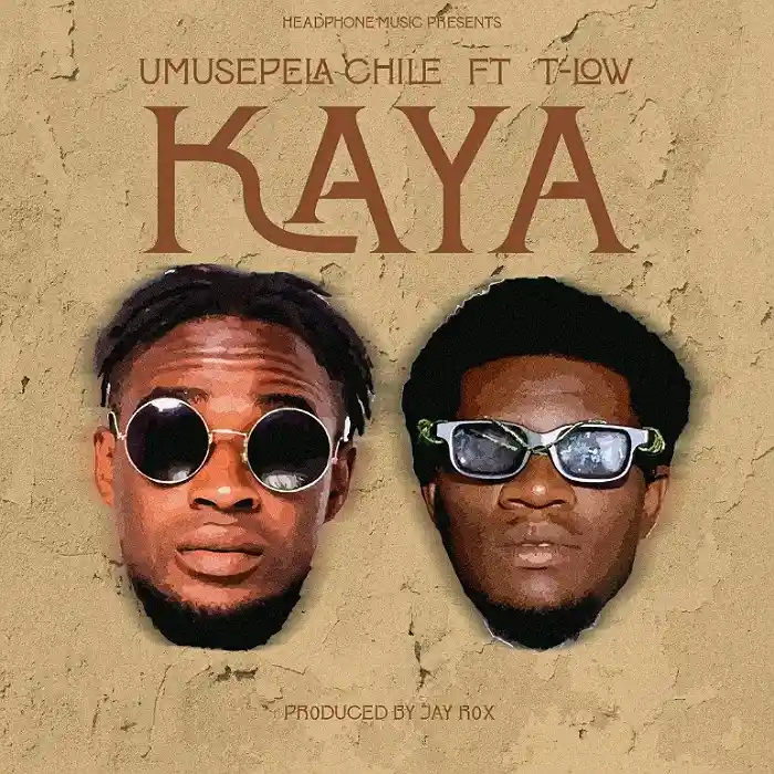 DOWNLOAD: Umusepela Chile Ft T Low – “Kaya” Mp3