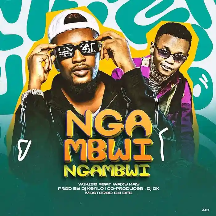 DOWNLOAD: Wikise Ft Waxy Kay – “Ngambwi Ngambwi” Mp3