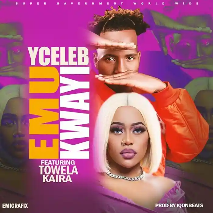 DOWNLOAD: Y Celeb Ft Towela Kaira – “Emu Kwai” Mp3