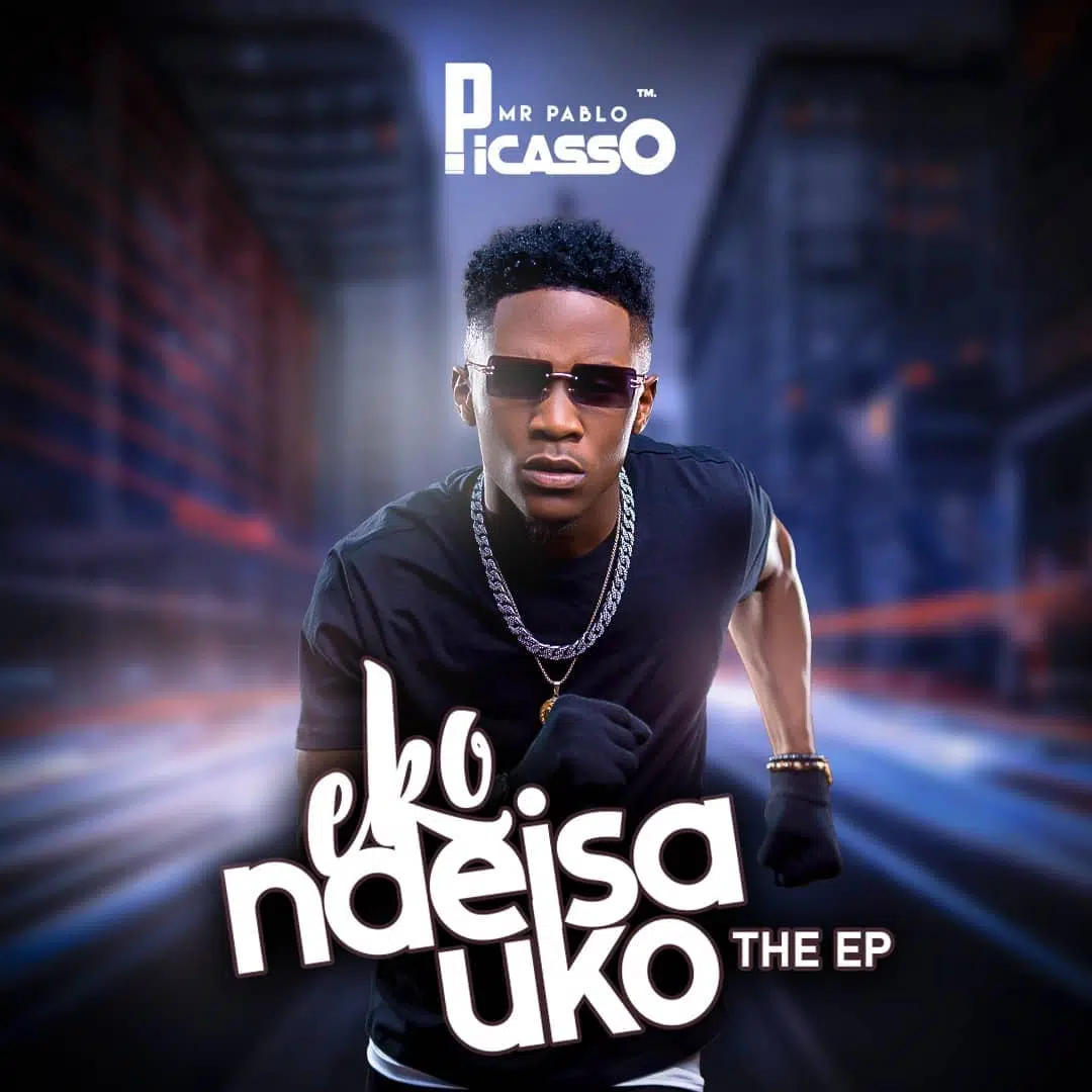 DOWNLOAD MIXTAPE: Picasso – “Eko Ndeisa Uko” | The Ep