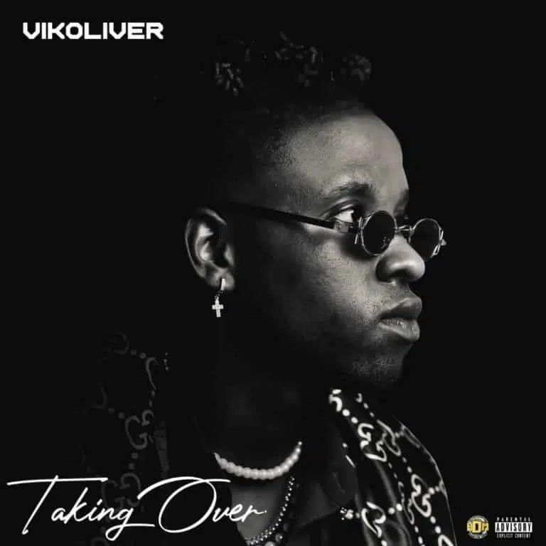 DOWNLOAD MIXTAPE: Vikoliver – “Taking Over” (Full Mixtape)