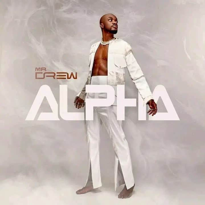 DOWNLOAD ALBUM: Mr Drew – “Alpha”