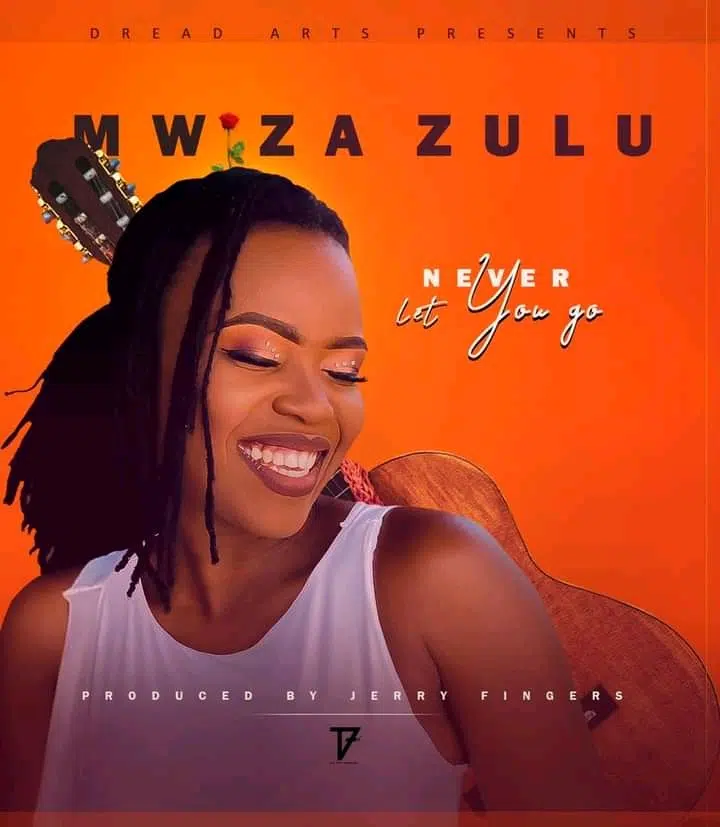 DOWNLOAD: Mwiza Zulu – “Never Let You Go” Mp3