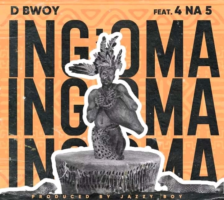 DOWNLOAD: D Bwoy Ft 4 Na 5 – “Ingoma” Mp3