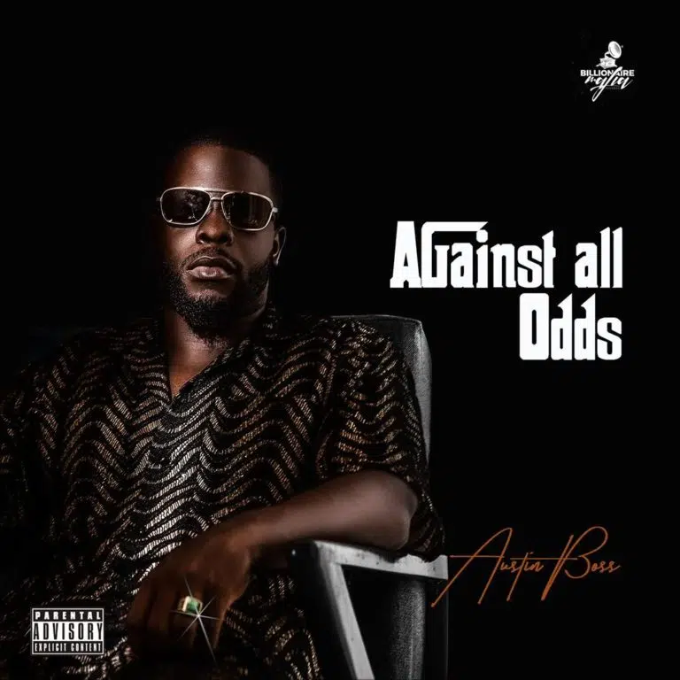 DOWNLOAD: Austin Boss – “Against All Odds” Ep