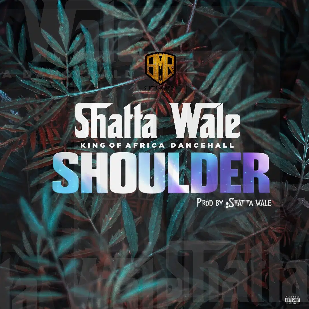 DOWNLOAD: Shatta Wale – “Shoulder” Mp3