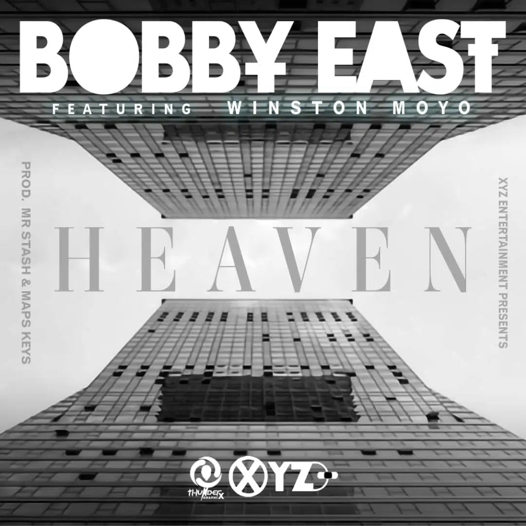 DOWNLOAD: Bobby East Feat. Winston Moyo – “Heaven” Mp3