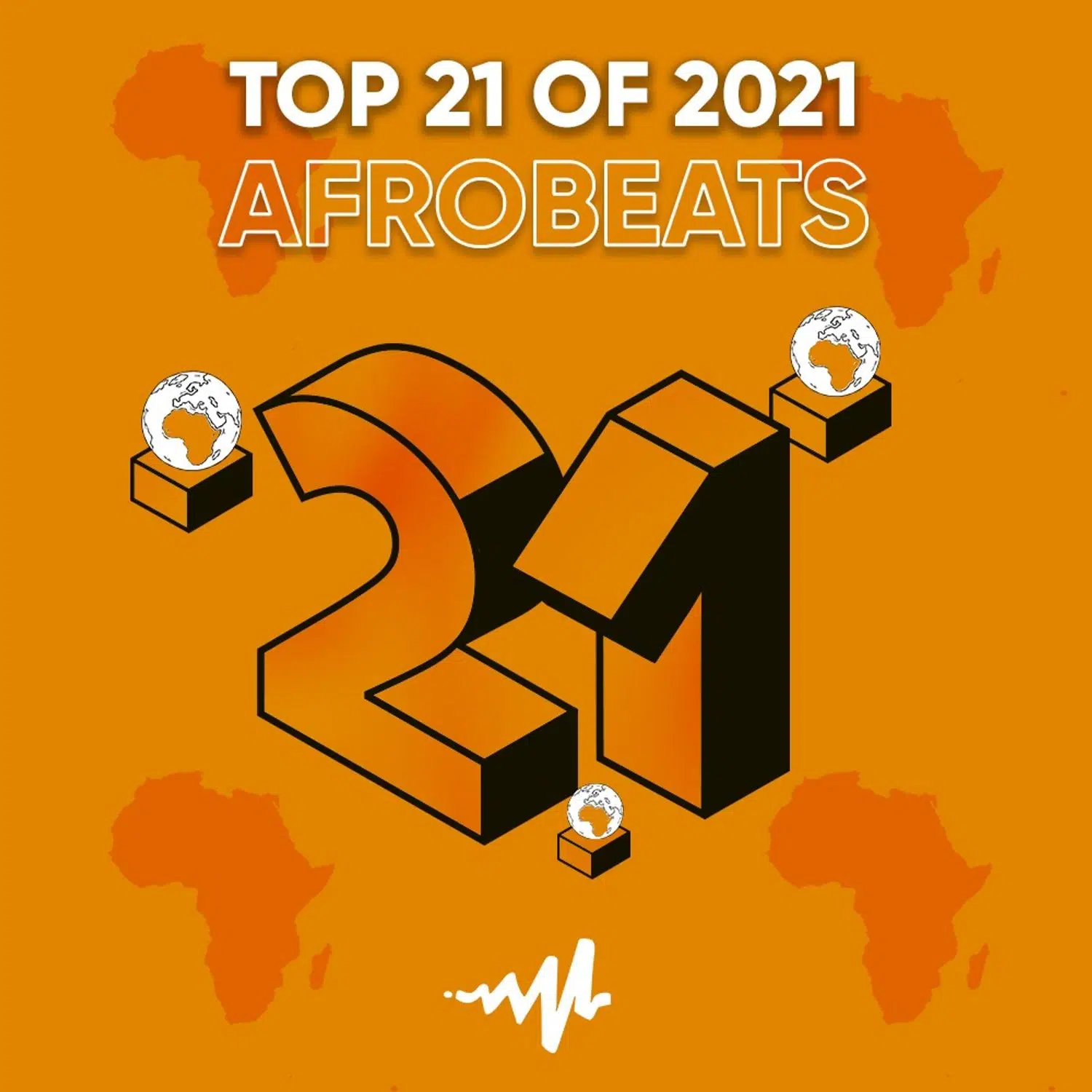 Top 21 of 2021 Afrobeats – Audiomack