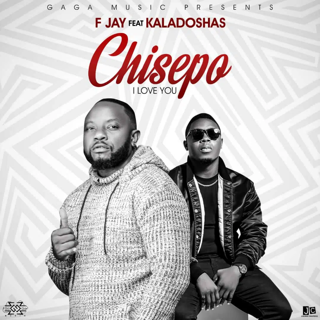 DOWNLOAD: F Jay Feat Kaladoshas – “Chisepo” (I Love You) Mp3