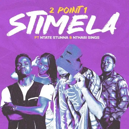 DOWNLOAD: 2Point1 Ft Ntate Stunna & Nthabi Sings – “Stimela” Mp3