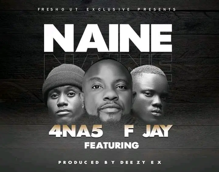 DOWNLOAD: 4 Na 5 Ft F Jay – “Naine” Mp3