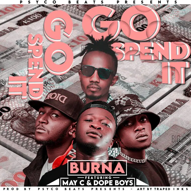 DOWNLOAD: Burna ft May C x Dope Boys – “Go Spend It” Mp3