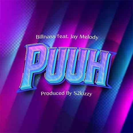 DOWNLOAD: Billnass Ft. Jay Melody – “Puuh” Mp3