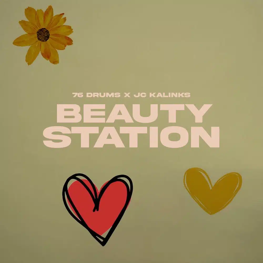 DOWNLOAD: 76 Drums Ft Jc Kalinks – “Beauty Station” Mp3