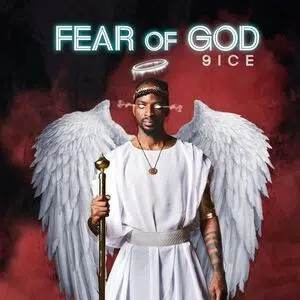 DOWNLOAD FULL ALBUM: 9ice – “Fear Of God” (Zip file)