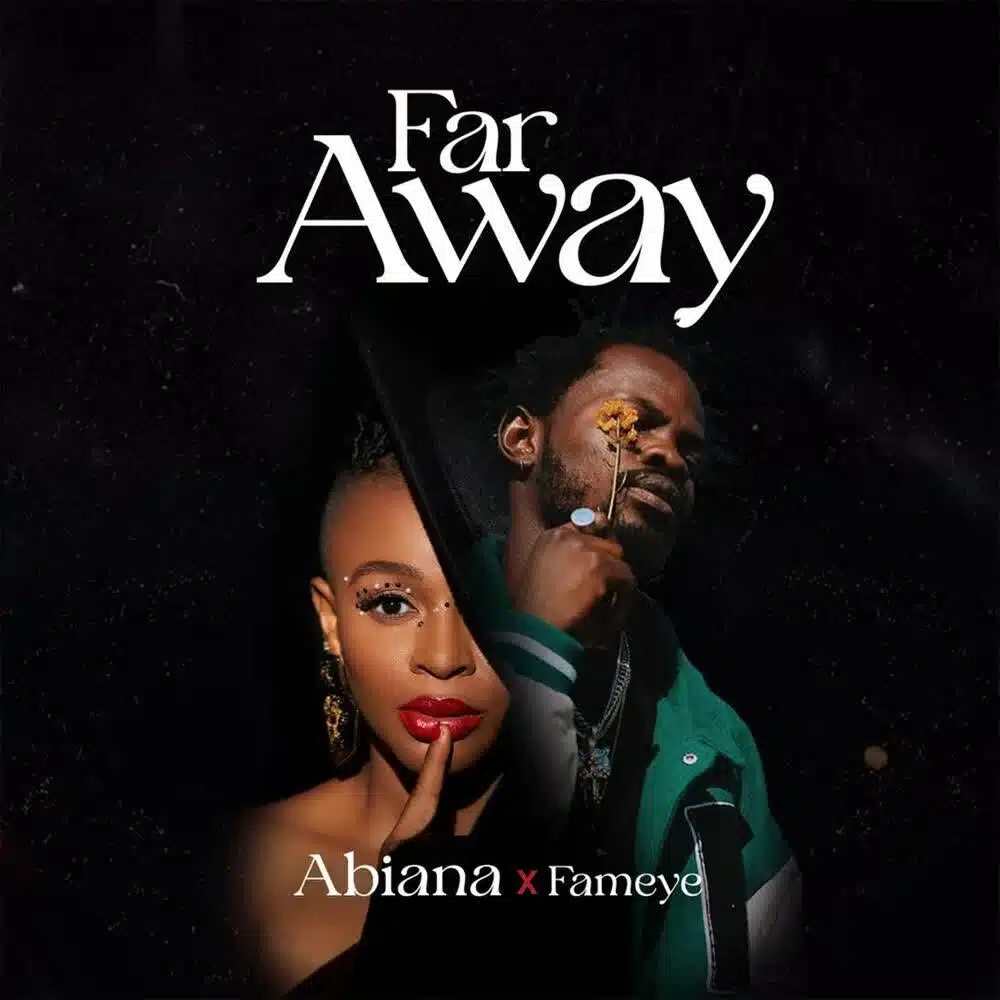 DOWNLOAD: Abiana Ft Fameye – “Far Away” Mp3