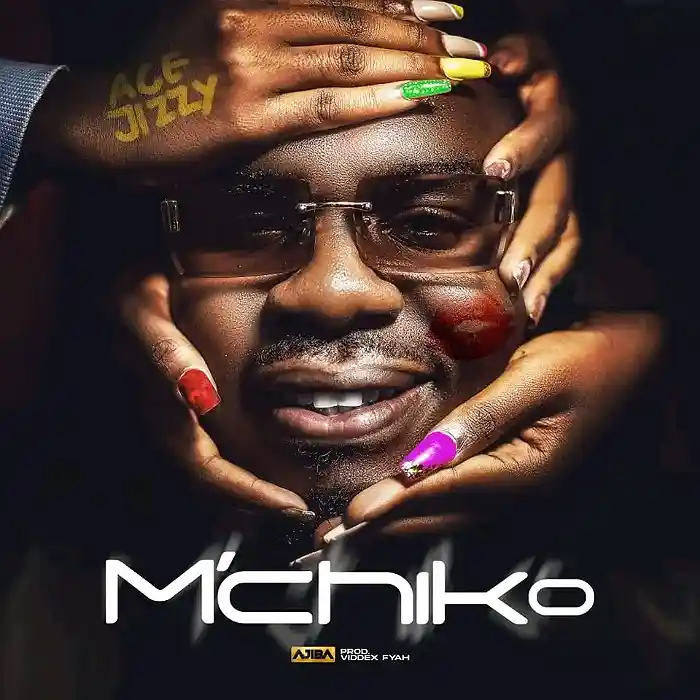 DOWNLOAD: Ace Jizzy – “M’chiko” Mp3