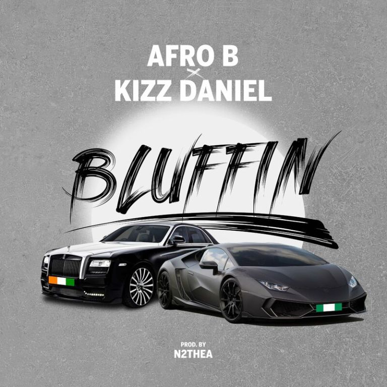 DOWNLOAD: Afro B Feat Kizz Daniel – “Bluffin” Mp3