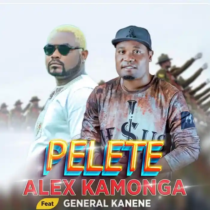 DOWNLOAD: Alex Kamonga Ft General Kanene – “Pelete” Mp3