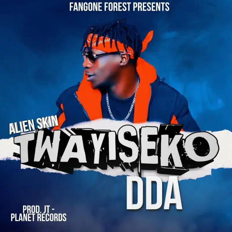 DOWNLOAD: Alien Skin – “Twayiseko Dda” Mp3