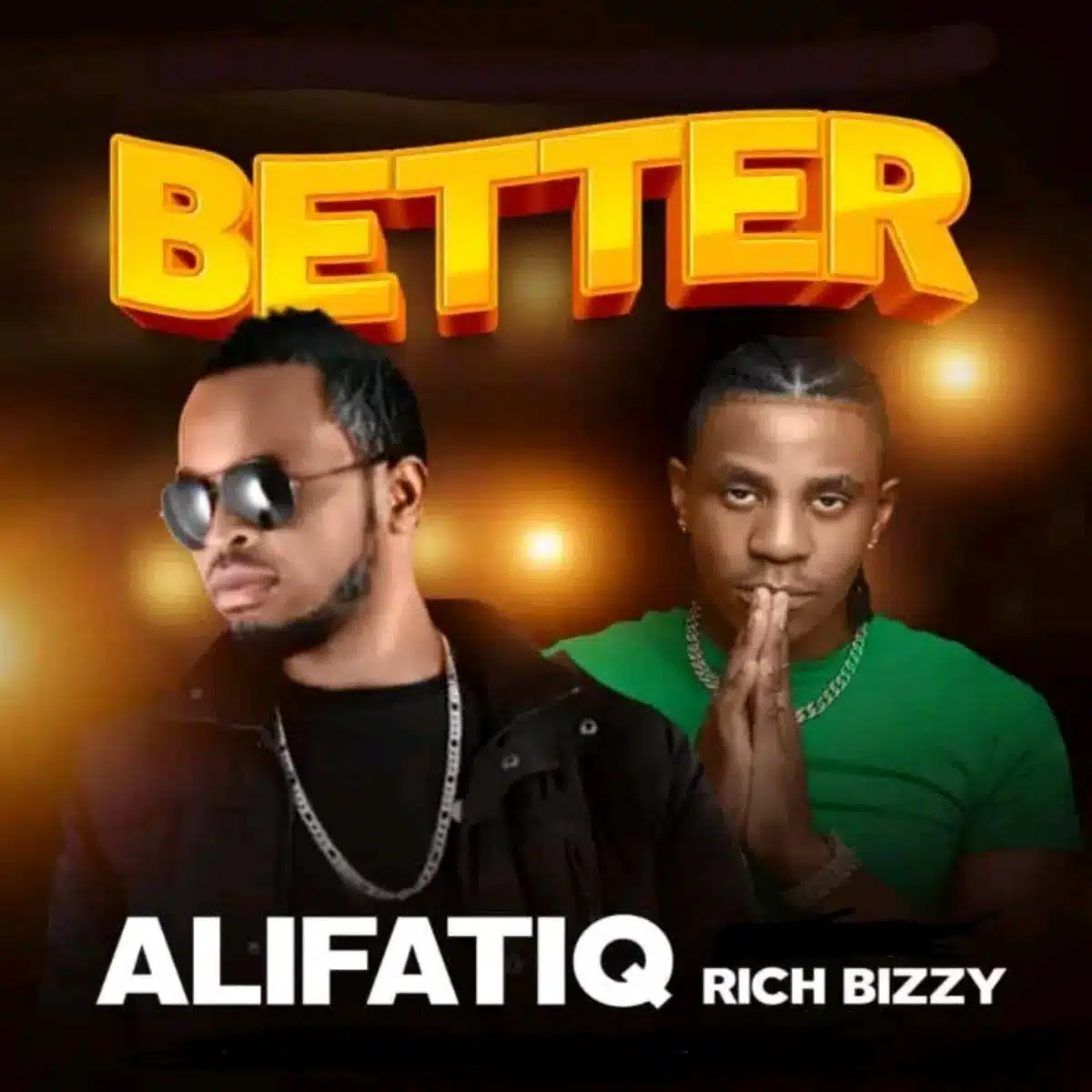 DOWNLOAD: AlifatiQ Ft Rich Bizzy – “Better” Mp3