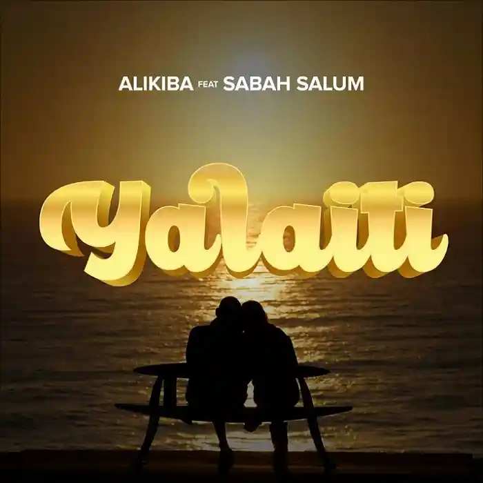 DOWNLOAD: Alikiba Ft Sabah Salum – “Yalaiti” Mp3