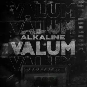 DOWNLOAD: Alkaline – “Valum” Mp3
