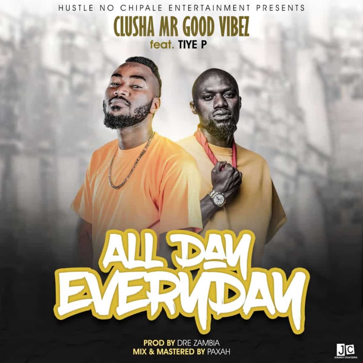 DOWNLOAD: Clusha Ft Tiye P – “All Day Everyday” Mp3