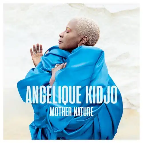 DOWNLOAD: Angelique Kidjo – “Mother Nature” Mp3