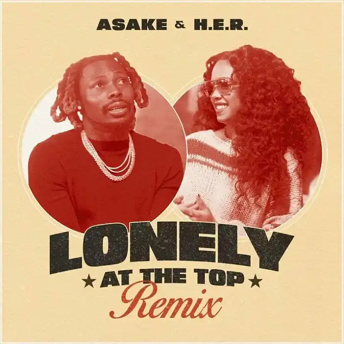DOWNLOAD: Asake Ft H.E.R. – “Lonely At The Top Remix” Mp3