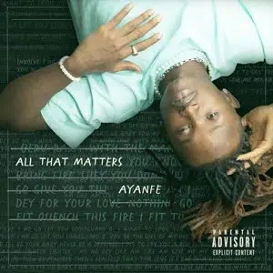 DOWNLOAD ALBUM: Ayanfe – “All That Matters EP” (Full Album)