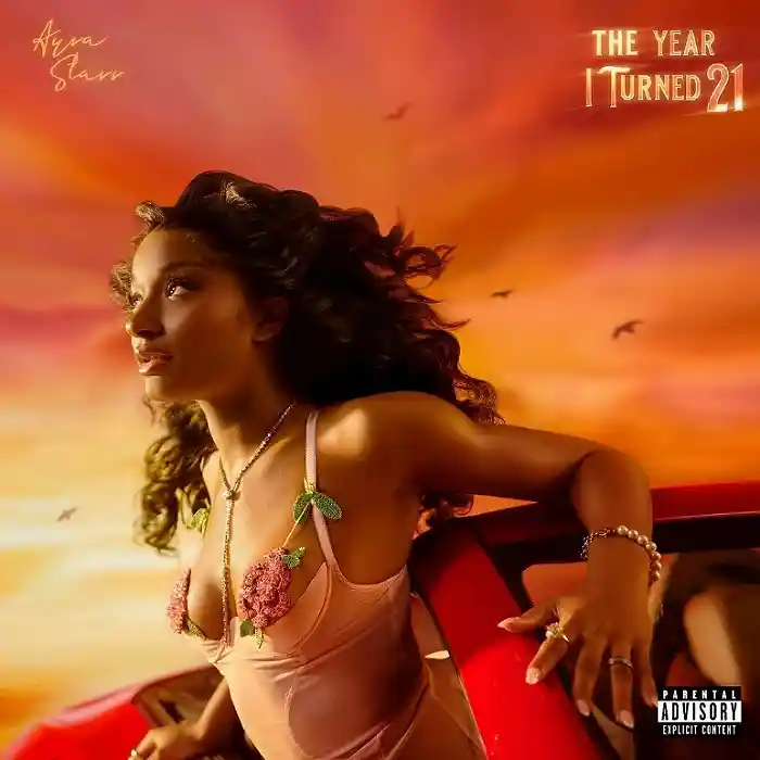 DOWNLOAD ALBUM: Ayra Starr – “The Year I Turned 21” | Full Album
