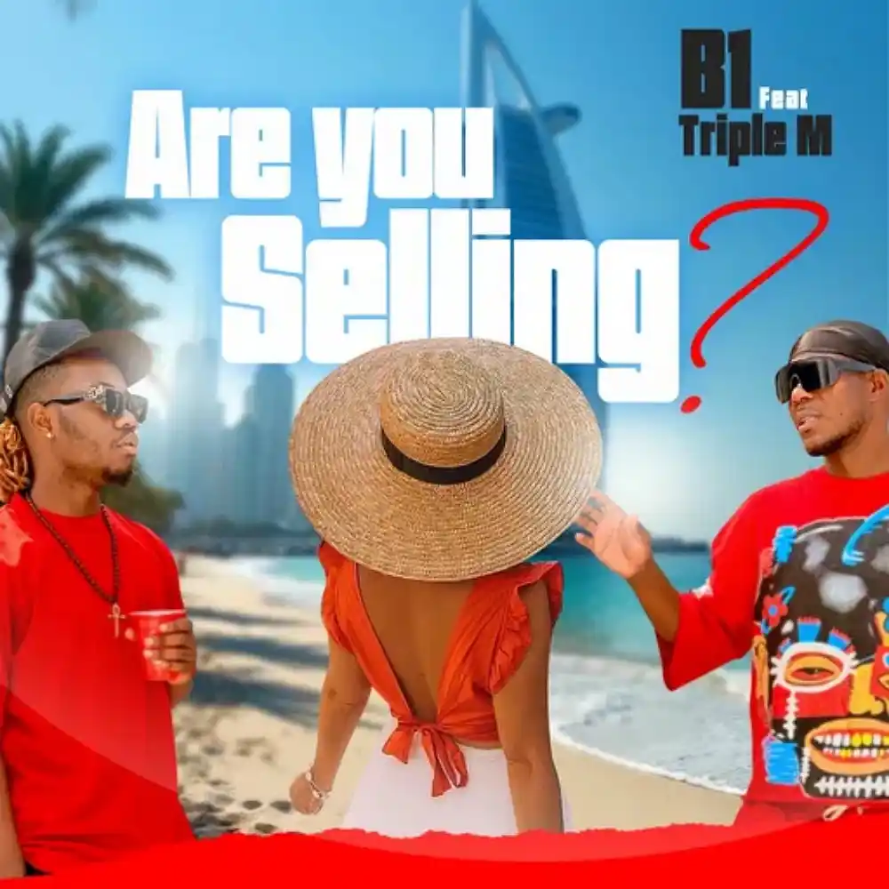 DOWNLOAD: B1 Ft Triple M – “Are You Selling” Mp3