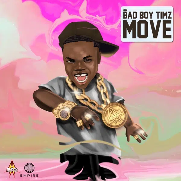 DOWNLOAD: Bad Boy Timz – “Move” Mp3