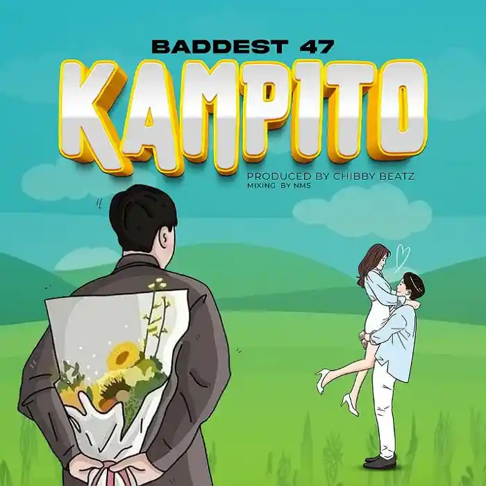 DOWNLOAD: Baddest 47 – “Kampito” Mp3