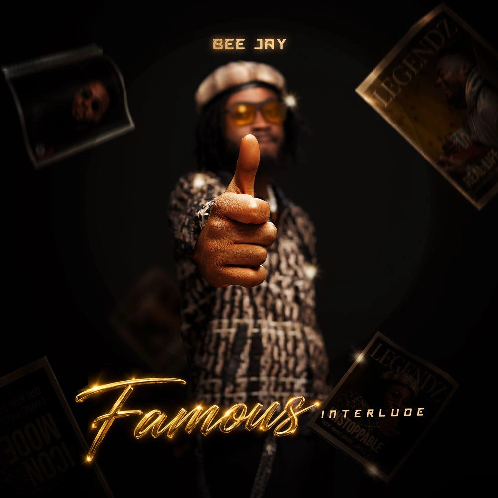 DOWNLOAD: Bee Jay – “Famous” (Interlude) Mp3