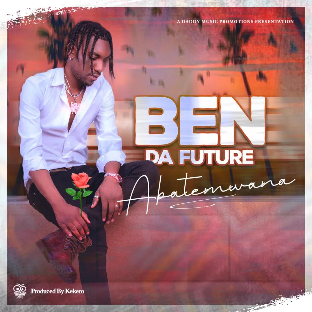 DOWNLOAD: Ben Da Future – “Abatemwana” Mp3