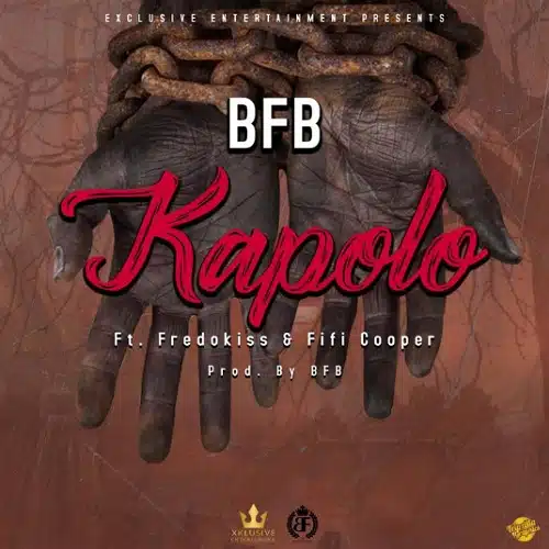 DOWNLOAD: BfB Ft. Freedokiss & FiFi Cooper – “Kapolo” Mp3