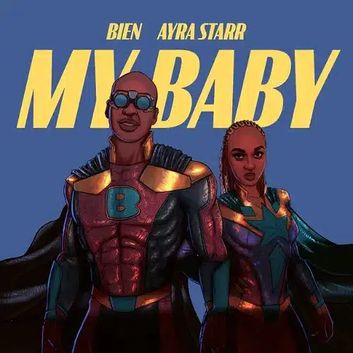 DOWNLOAD: Bien Ft Ayra Starr – “My Baby” Mp3