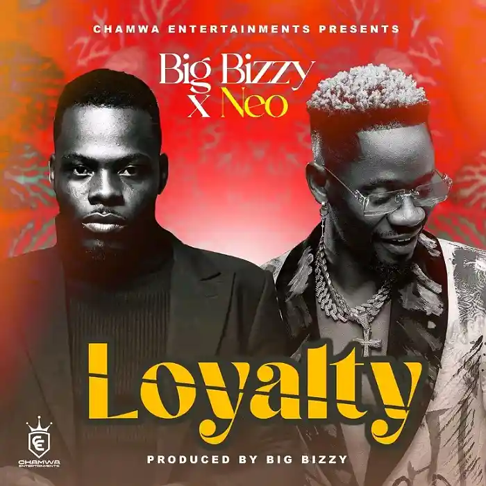 DOWNLOAD: Big Bizzy Ft Neo – “Loyalty” Mp3