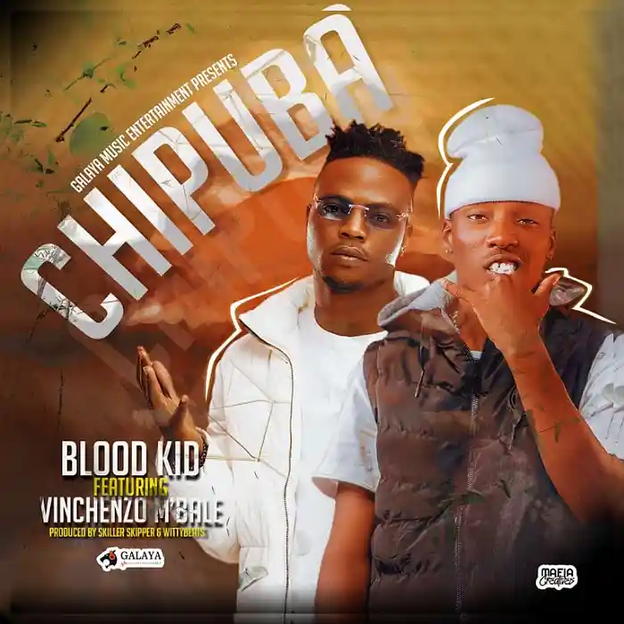 DOWNLOAD: Blood Kid Ft Vinchenzo – “Chipuba” Mp3