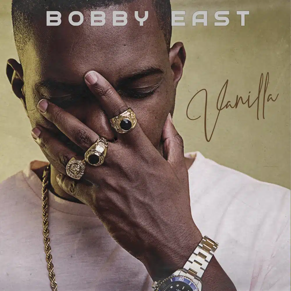 DOWNLOAD ALBUM: Bobby East – “Vanilla Rob” | Full Album