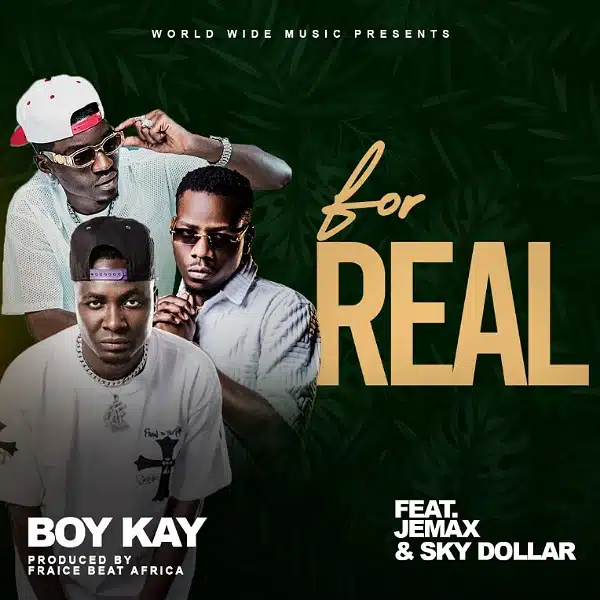 DOWNLOAD: Boy Kay Ft Jemax & Sky Dollar – “For Real” Mp3