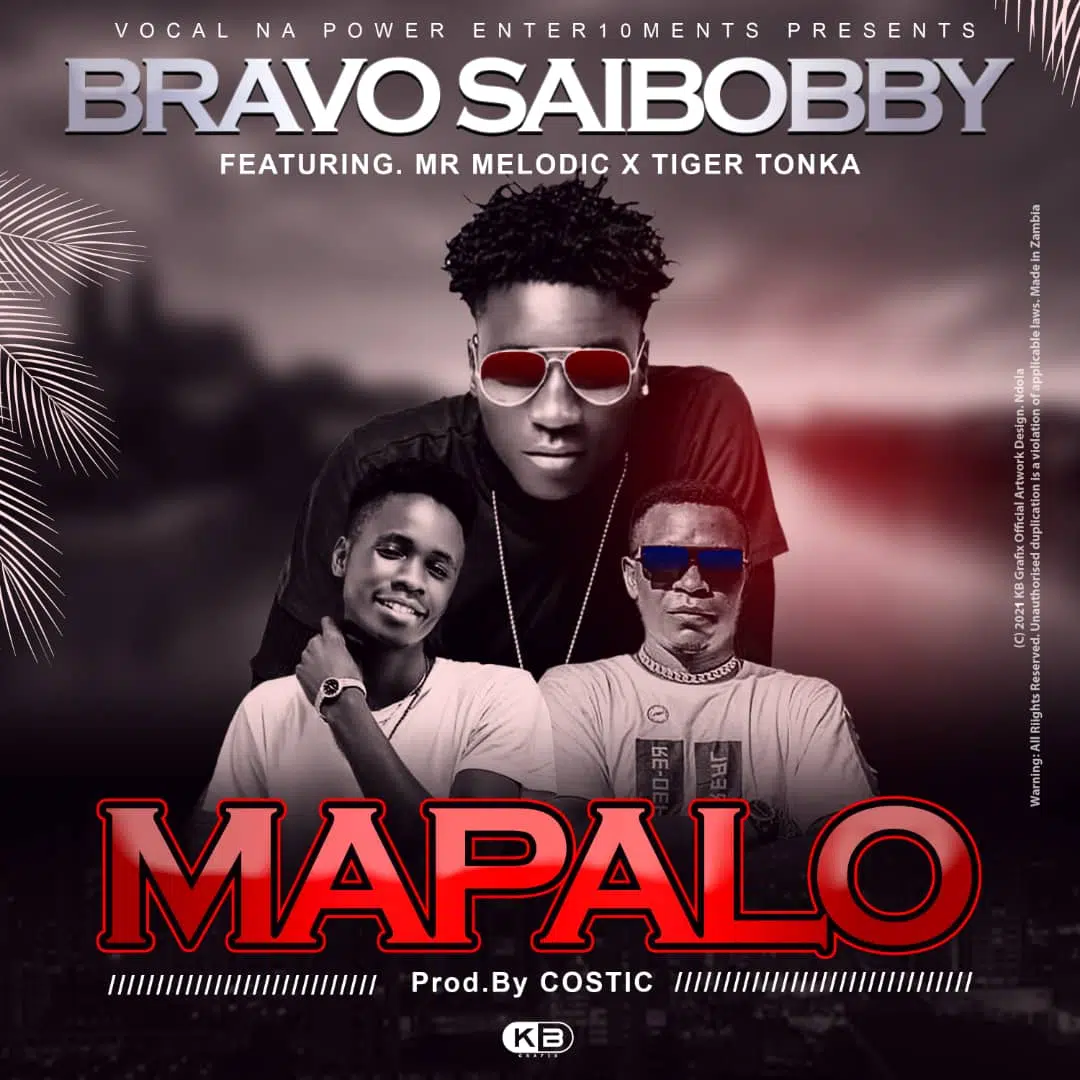 DOWNLOAD: Bravo Saibobby Ft Mr Melodic & Tiger Tonka – “Mapalo” Mp3