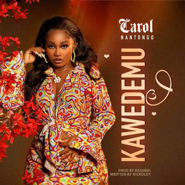 DOWNLOAD: Carol Nantongo – “Kawedemu” Mp3