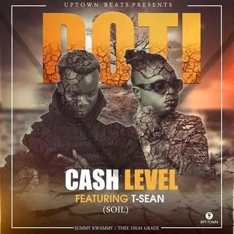 DOWNLOAD: Cash Level Ft T Sean – “DOTI” Mp3