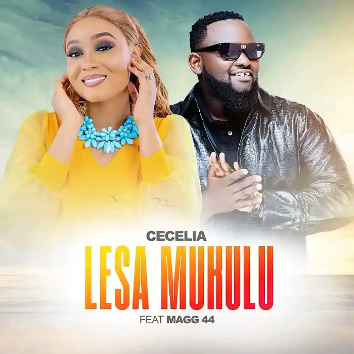 DOWNLOAD: Cecelia Ft Mag44 – “Lesa Mukulu” Mp3